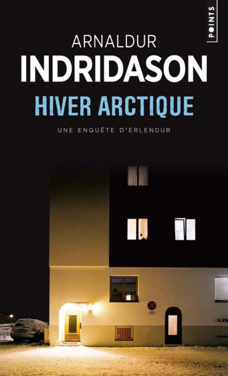 HIVER ARCTIQUE - UNE ENQUETE D-ERLENDUR - INDRIDASON ARNALDUR - POINTS