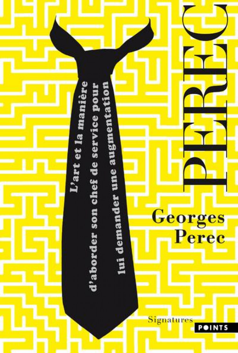 L-ART ET LA MANIERE D-ABORDER SON CHEF DE SERVICE POUR LUI DEMANDER UNE AUGMENTATION - PEREC GEORGES - POINTS