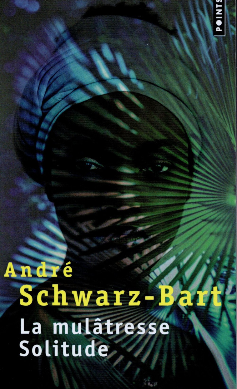 LA MULATRESSE SOLITUDE - SCHWARZ-BART ANDRE - Points