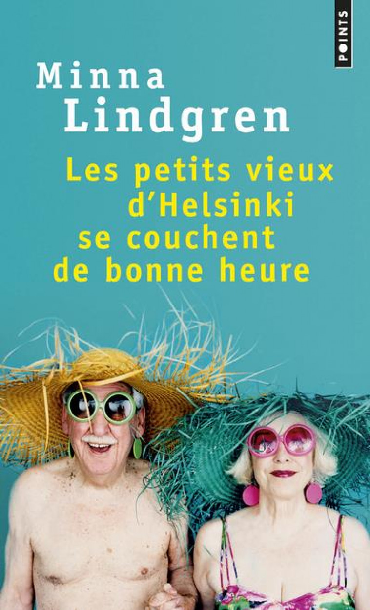 LES PETITS VIEUX D-HELSINKI SE COUCHENT DE BONNE HEURE - LINDGREN MINNA - POINTS