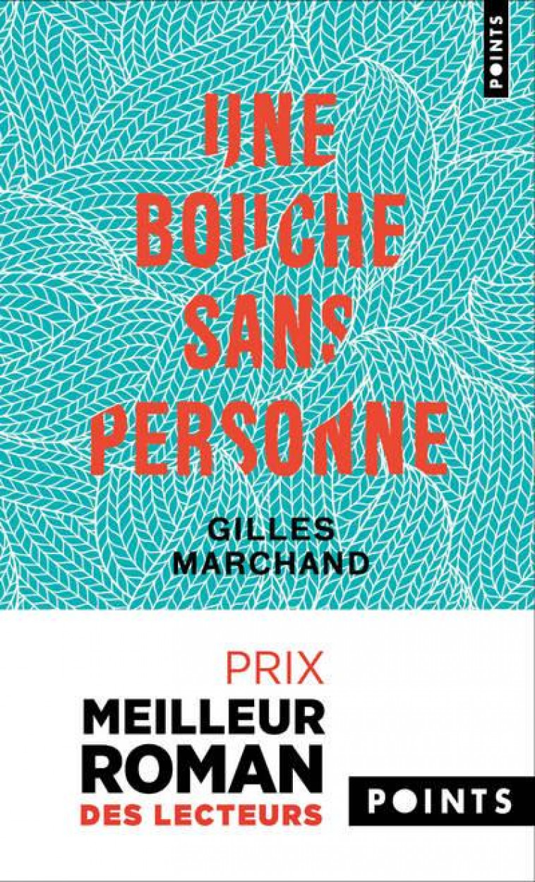 UNE BOUCHE SANS PERSONNE - MARCHAND GILLES - POINTS