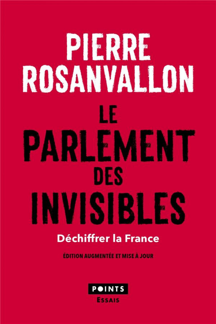 LE PARLEMENT DES INVISIBLES - DECHIFFRER LA FRANCE - ROSANVALLON PIERRE - POINTS