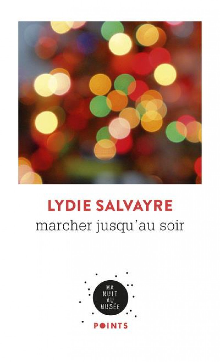 MARCHER JUSQU-AU SOIR - SALVAYRE LYDIE - POINTS