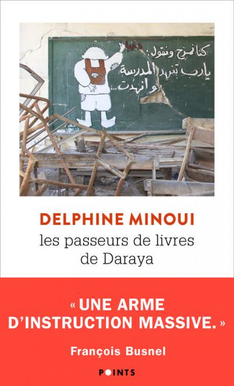 LES PASSEURS DE LIVRES DE DARAYA - UNE BIBLIOTHEQUE SECRETE EN SYRIE - MINOUI DELPHINE - POINTS