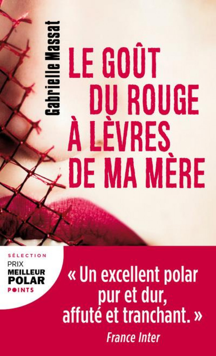 LE GOUT DU ROUGE A LEVRES DE MA MERE - MASSAT GABRIELLE - POINTS