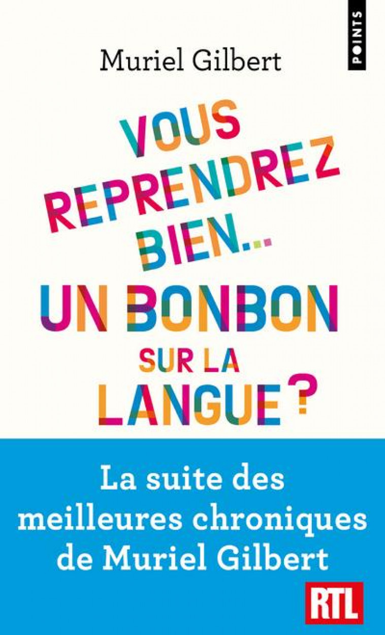 VOUS REPRENDREZ BIEN UN BONBON SUR LA LANGUE ? - PARTAGEONS LE FRANCAIS ET SES CURIOSITES ! - GILBERT MURIEL - POINTS