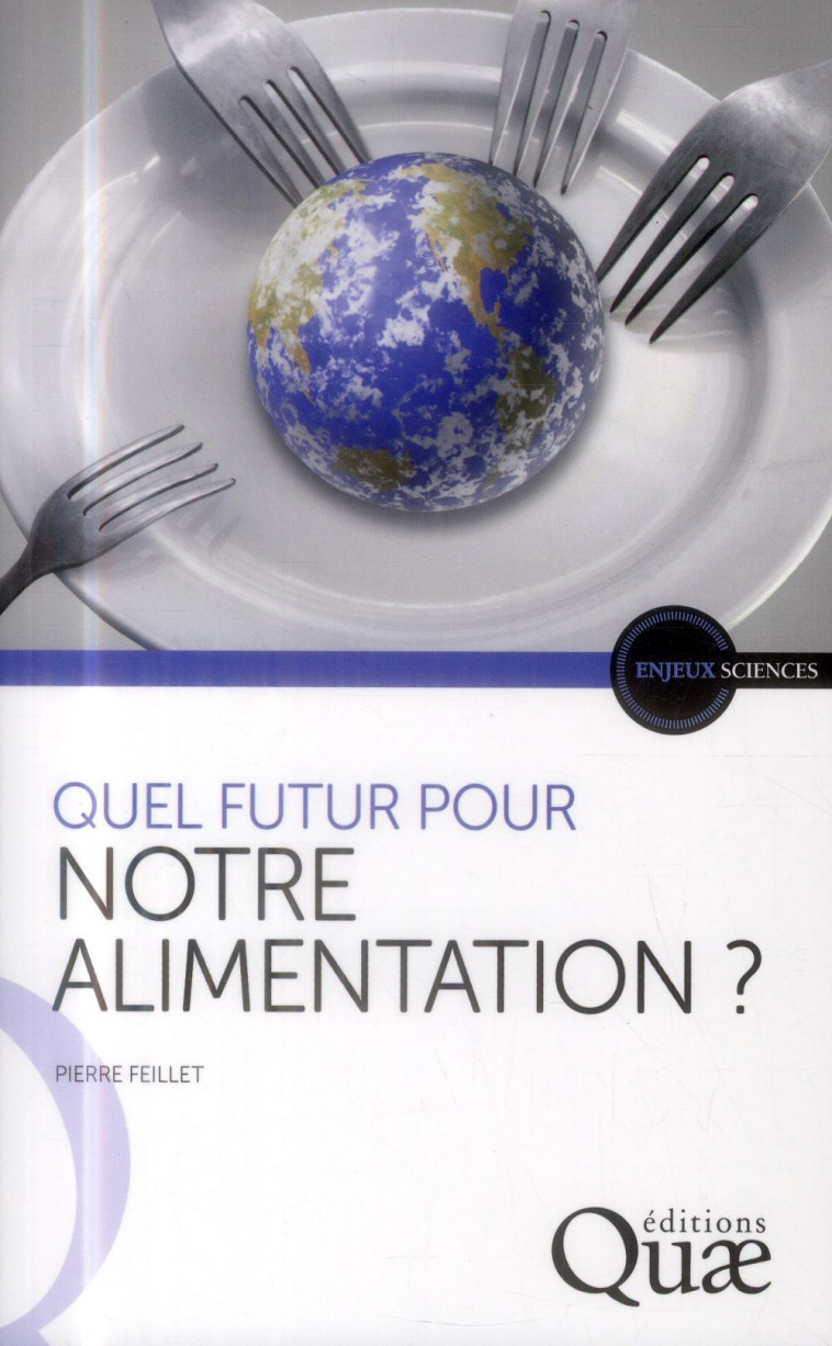 QUEL FUTUR POUR NOTRE ALIMENTATION ? - FEILLET PIERRE - Quae