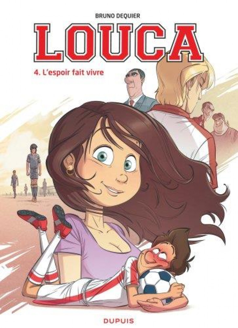 LOUCA - TOME 4 - L-ESPOIR FAIT VIVRE - DEQUIER BRUNO - Dupuis