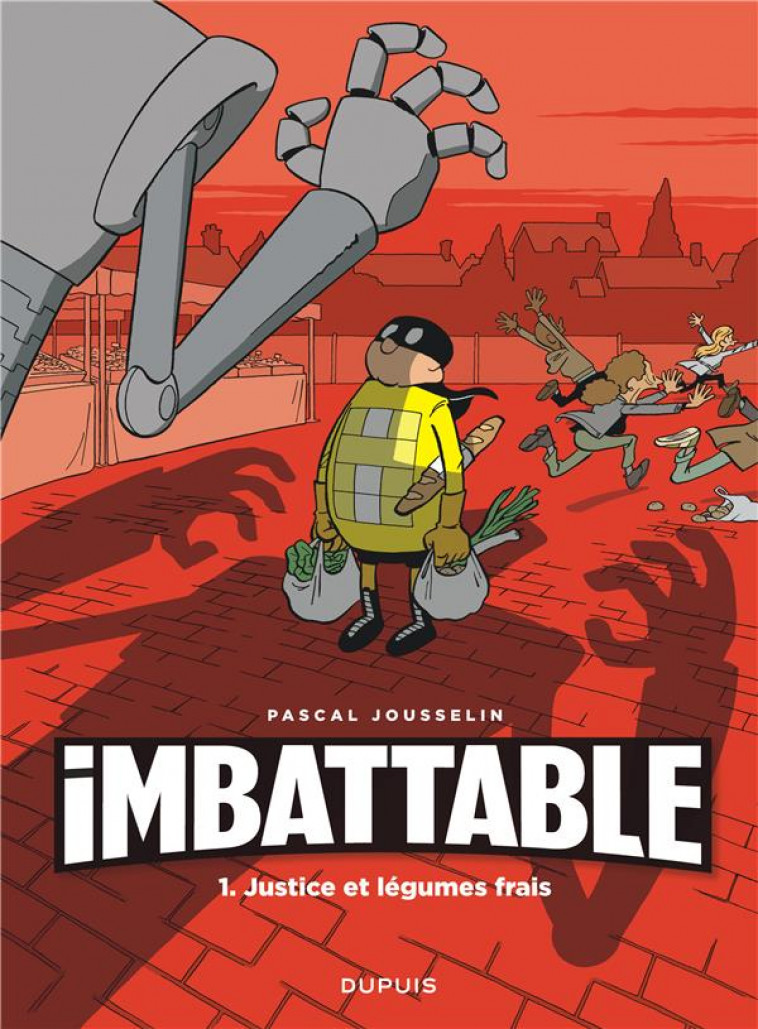 IMBATTABLE - TOME 1 - JUSTICE ET LEGUMES FRAIS - JOUSSELIN - Dupuis