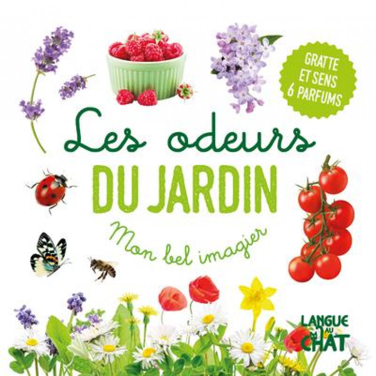 MON BEL IMAGIER DES ODEURS - LES ODEURS DU JARDIN (FRISE HERBES) - GRATTE ET SENS 6 PARFUMS - COLLECTIF - LANGUE AU CHAT