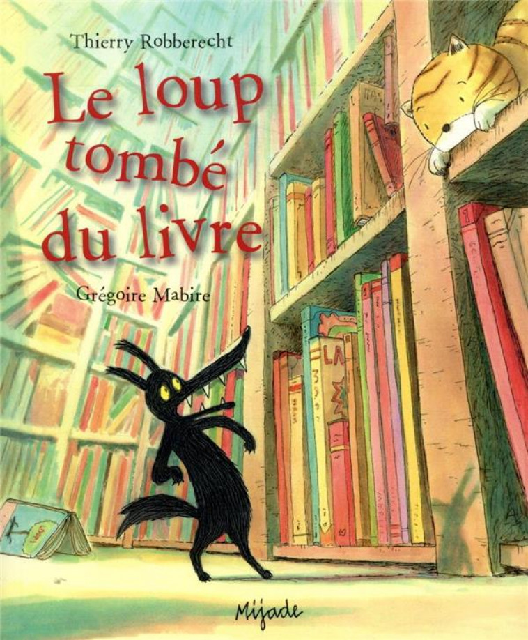 LE LOUP TOMBE DU LIVRE - MABIRE/ROBBERECHT - MIJADE