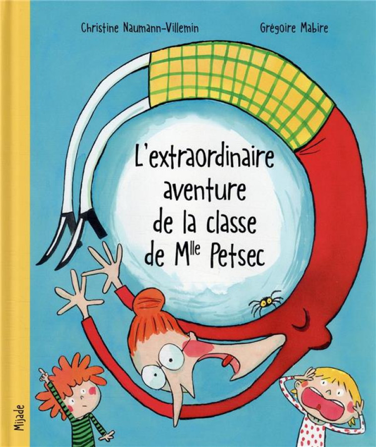 L-EXTRAORDINAIRE AVENTURE DE LA CLASSE DE MLLE PETSEC - MABIRE - MIJADE