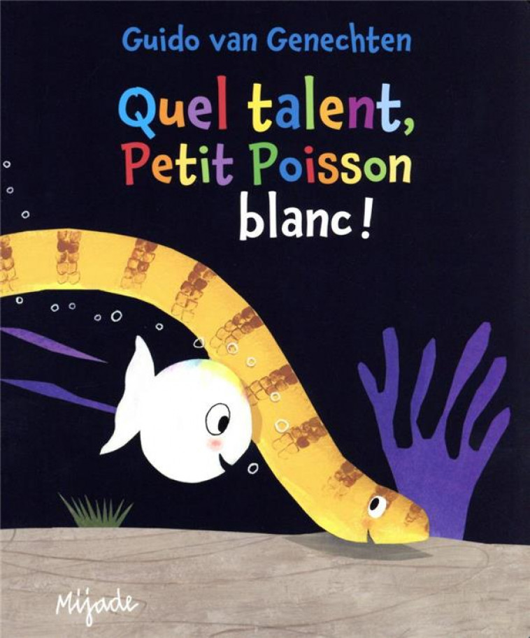 PETIT POISSON BLANC - QUEL TALENT! - VAN GENECHTEN - MIJADE