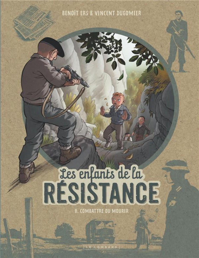 LES ENFANTS DE LA RESISTANCE - TOME 8 - COMBATTRE OU MOURIR - DUGOMIER/ERS - LOMBARD