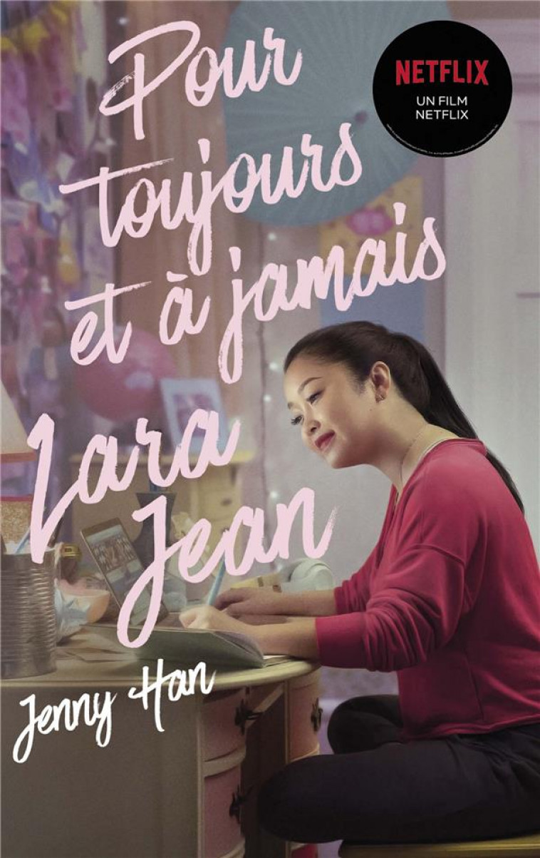 LES AMOURS DE LARA JEAN T03 - POUR TOUJOURS ET A JAMAIS (NETFLIX) - HAN JENNY - PANINI COM MAG