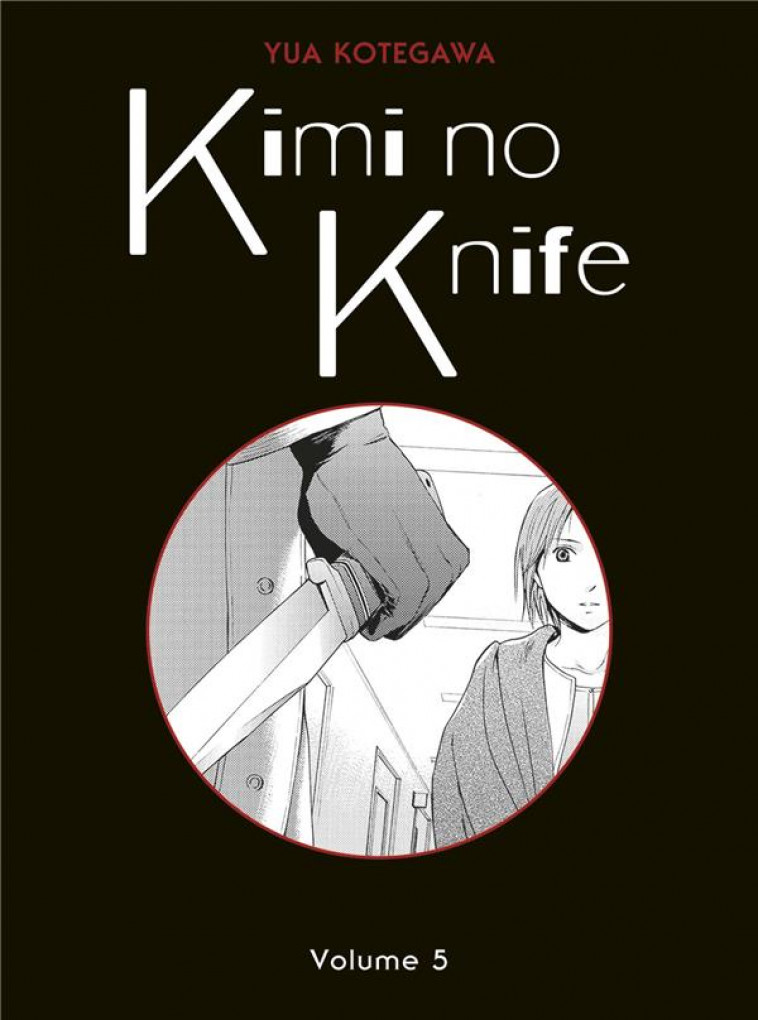 KIMI NO KNIFE T05 (NOUVELLE EDITION) - KOTEGAWA YUA - PANINI COM MAG