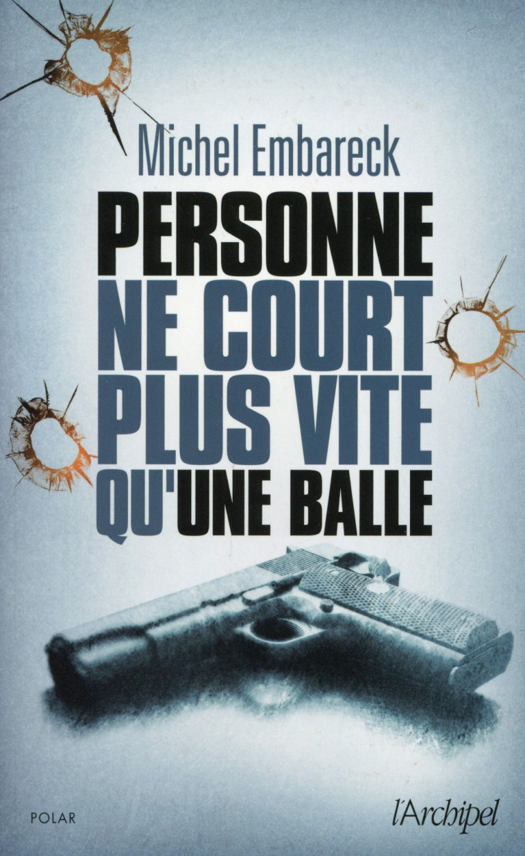 PERSONNE NE COURT PLUS VITE QU-UNE BALLE - EMBARECK MICHEL - Archipel