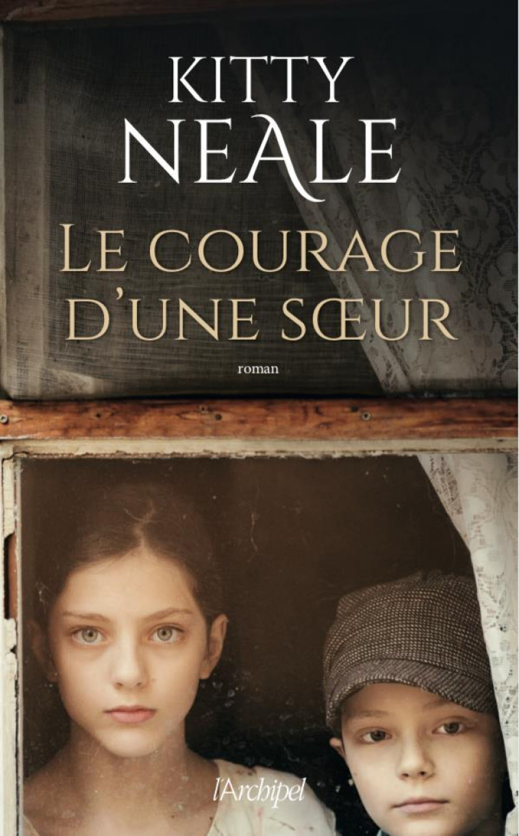 LE COURAGE D-UNE SOEUR - NEALE KITTY - ARCHIPEL