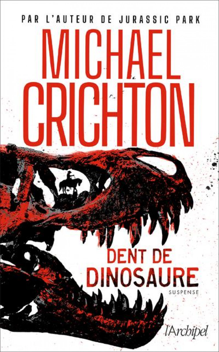 DENT DE DINOSAURE - CRICHTON MICHAEL - ARCHIPEL