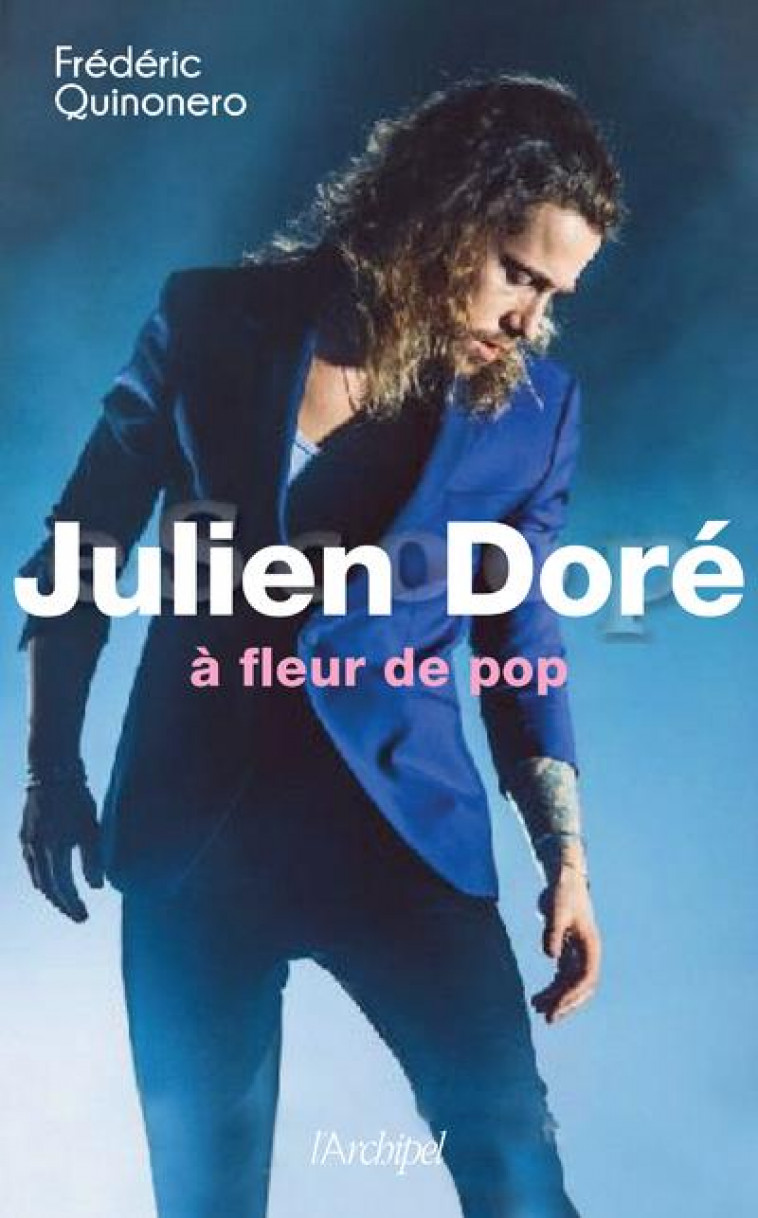 JULIEN DORE - A FLEUR DE POP - QUINONERO FREDERIC - ARCHIPEL