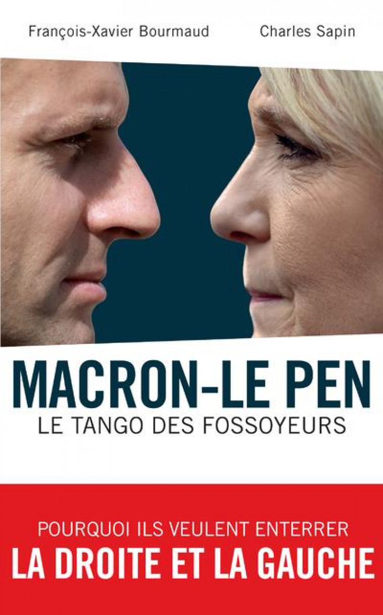 MACRON-LE PEN - LE TANGO DES FOSSOYEURS - BOURMAUD/SAPIN - ARCHIPEL