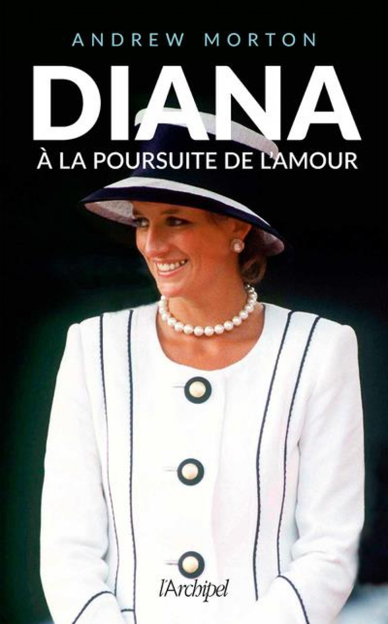 DIANA A LA POURSUITE DE L-AMOUR - MORTON ANDREW - ARCHIPEL