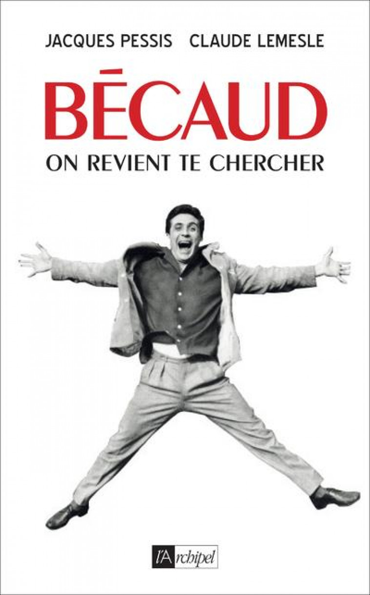 BECAUD - ON REVIENT TE CHERCHER - LEMESLE/PESSIS - ARCHIPEL