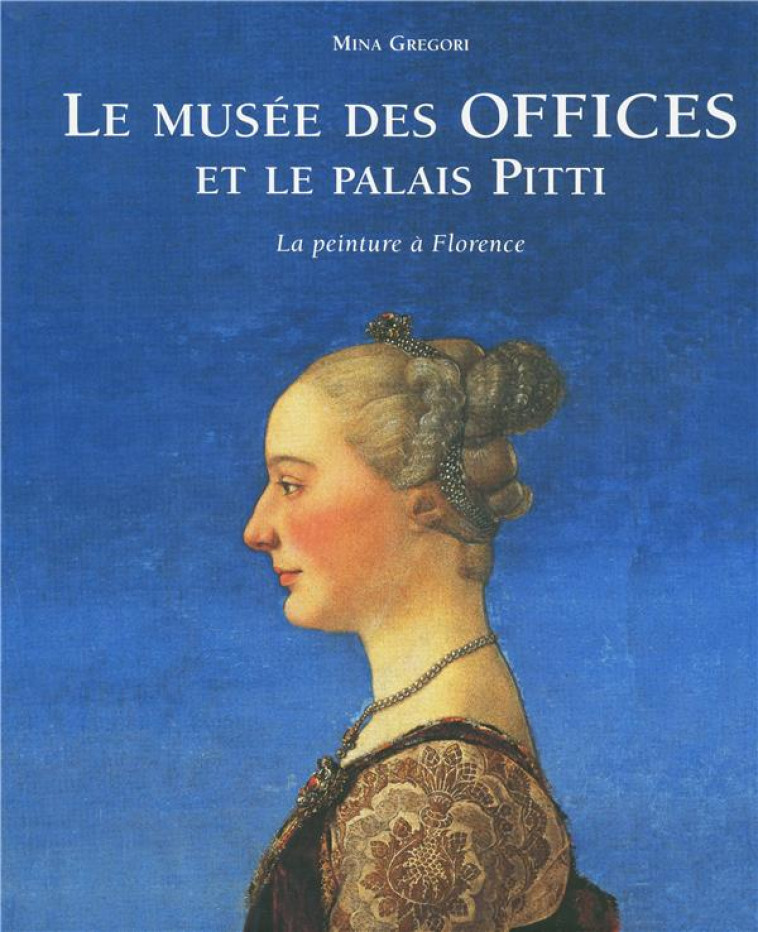 LE MUSEE DES OFFICES ET LE PALAIS PITTI - GREGORI/CHIARINI - Place des Victoires