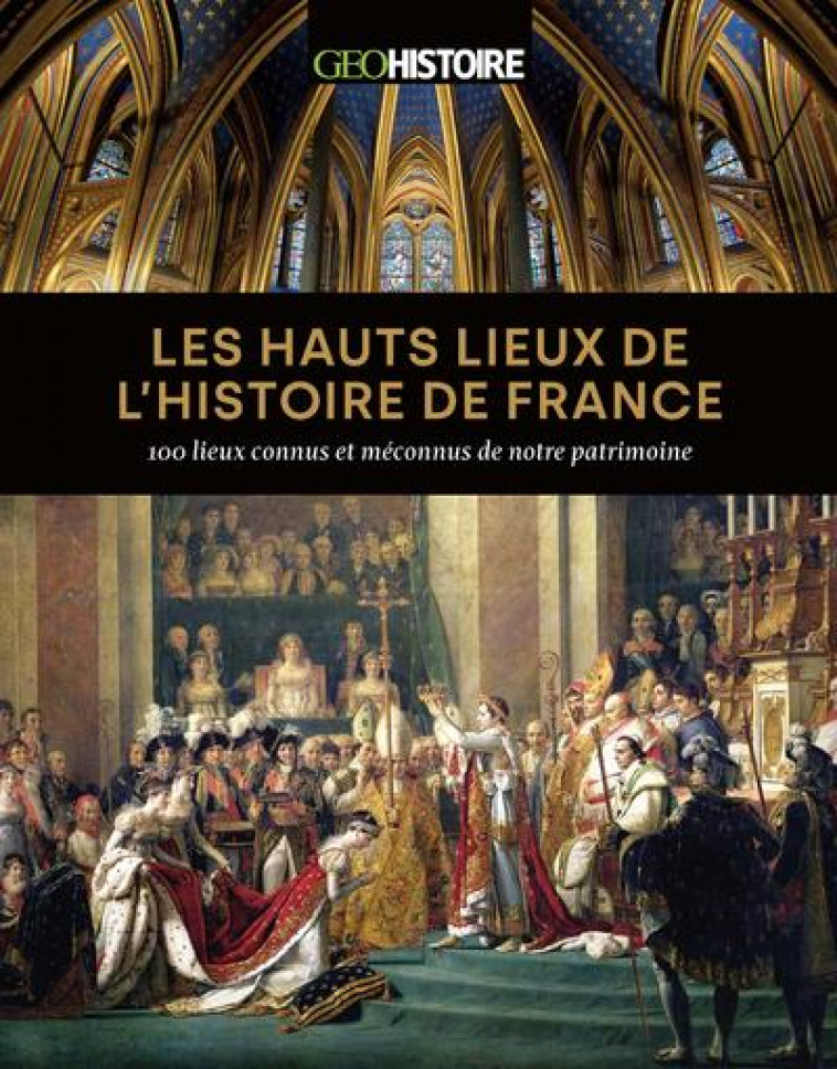 LES HAUTS LIEUX DE L-HISTOIRE DE FRANCE - 100 LIEUX CONNUS ET MECONNUS DE NOTRE PATRIMOINE - VALODE PHILIPPE - FEMME ACTUELLE