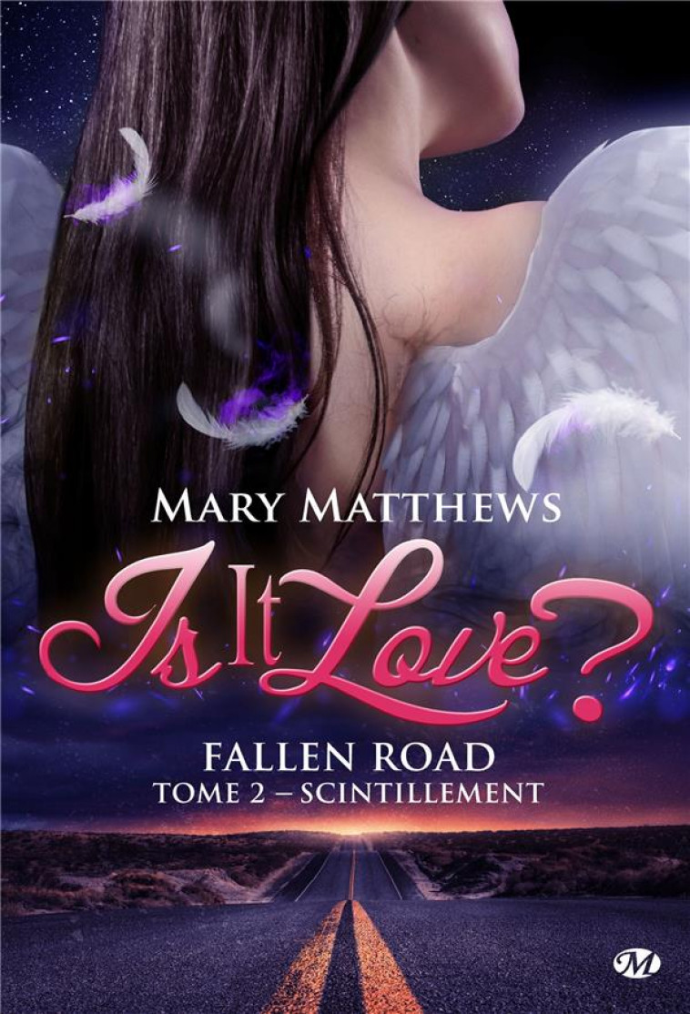 IS IT LOVE ? FALLEN ROAD, T2 : SCINTILLEMENT - MATTHEWS MARY - MILADY