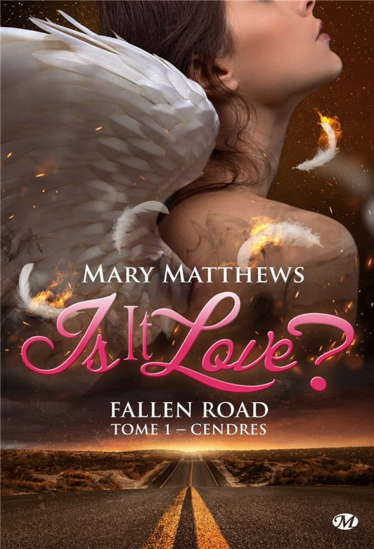 IS IT LOVE ? FALLEN ROAD, T1 : CENDRES - MATTHEWS MARY - MILADY