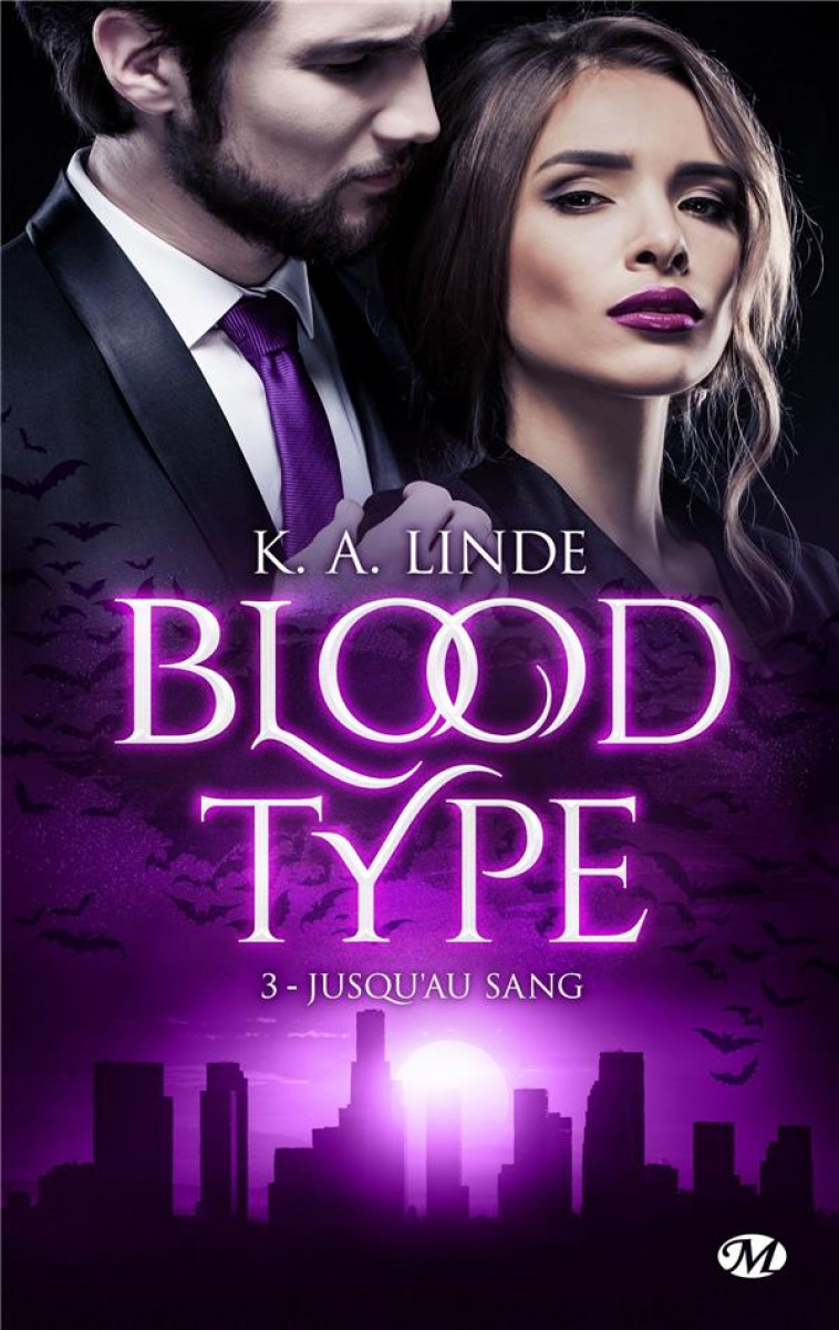 BLOOD TYPE, T3 : JUSQU-AU SANG - LINDE K.A. - MILADY