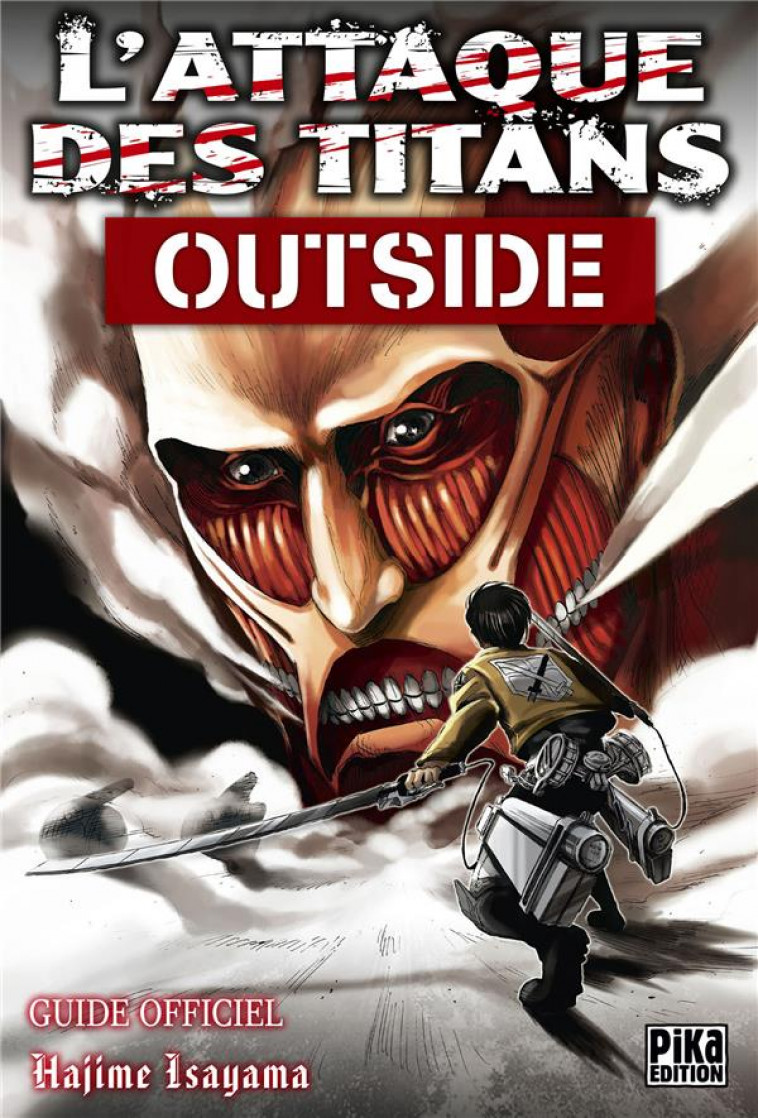 L-ATTAQUE DES TITANS - GUIDE OFFICIEL - T02 - L-ATTAQUE DES TITANS - OUTSIDE - GUIDE OFFICIEL - ISAYAMA HAJIME - Pika