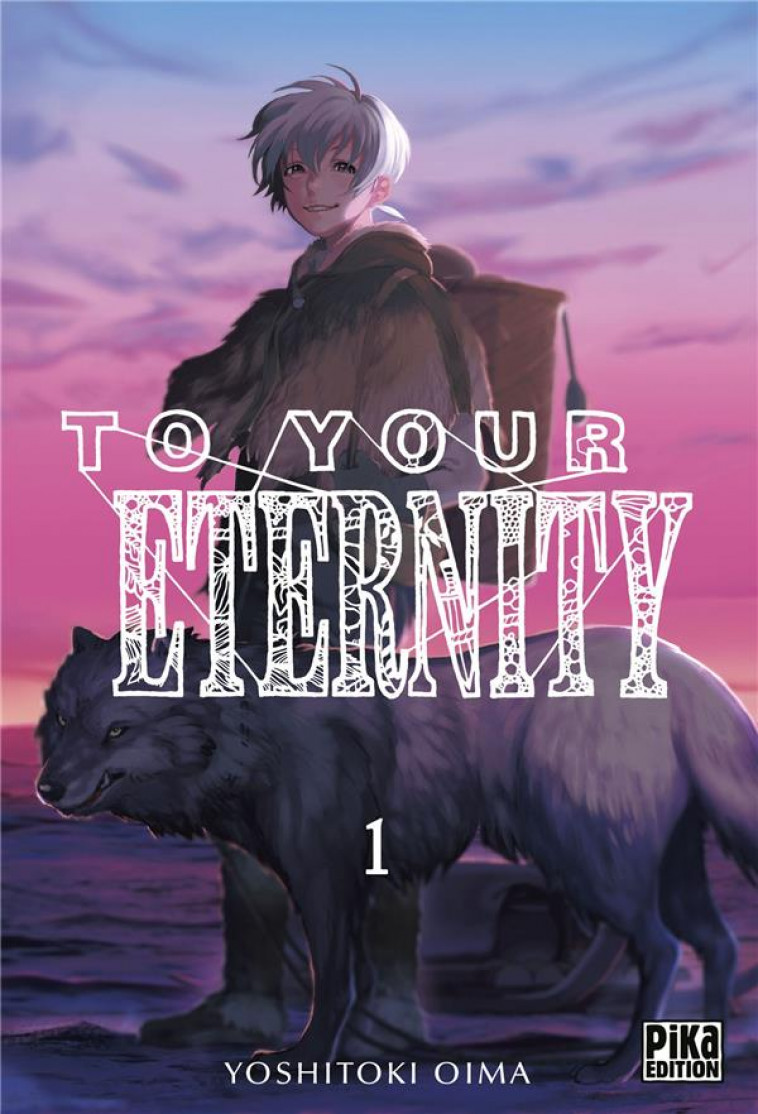 TO YOUR ETERNITY T01 - OIMA YOSHITOKI - Pika