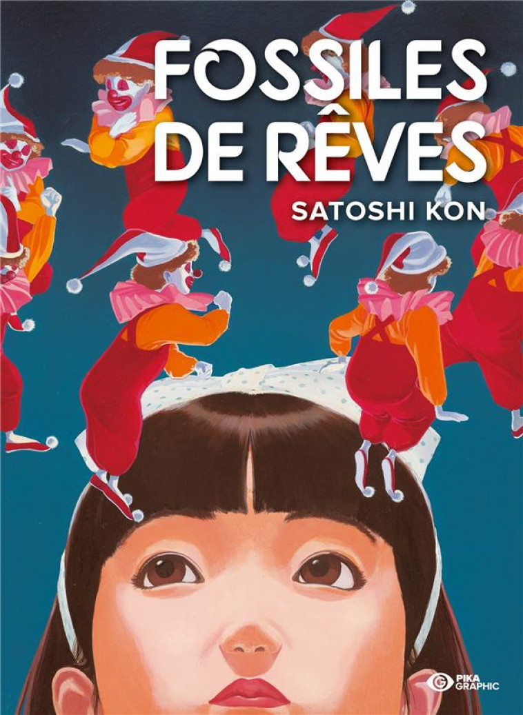 FOSSILES DE REVES - T01 - FOSSILES DE REVES - KON SATOSHI - PIKA