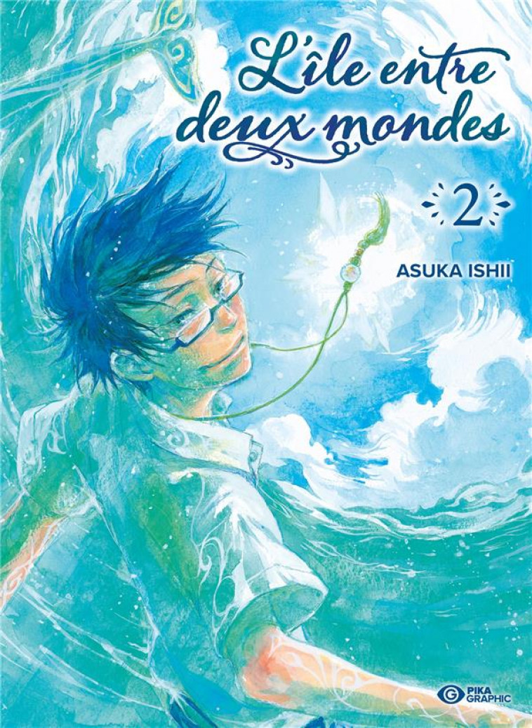 L-ILE ENTRE DEUX MONDES T02 - ISHII ASUKA - PIKA