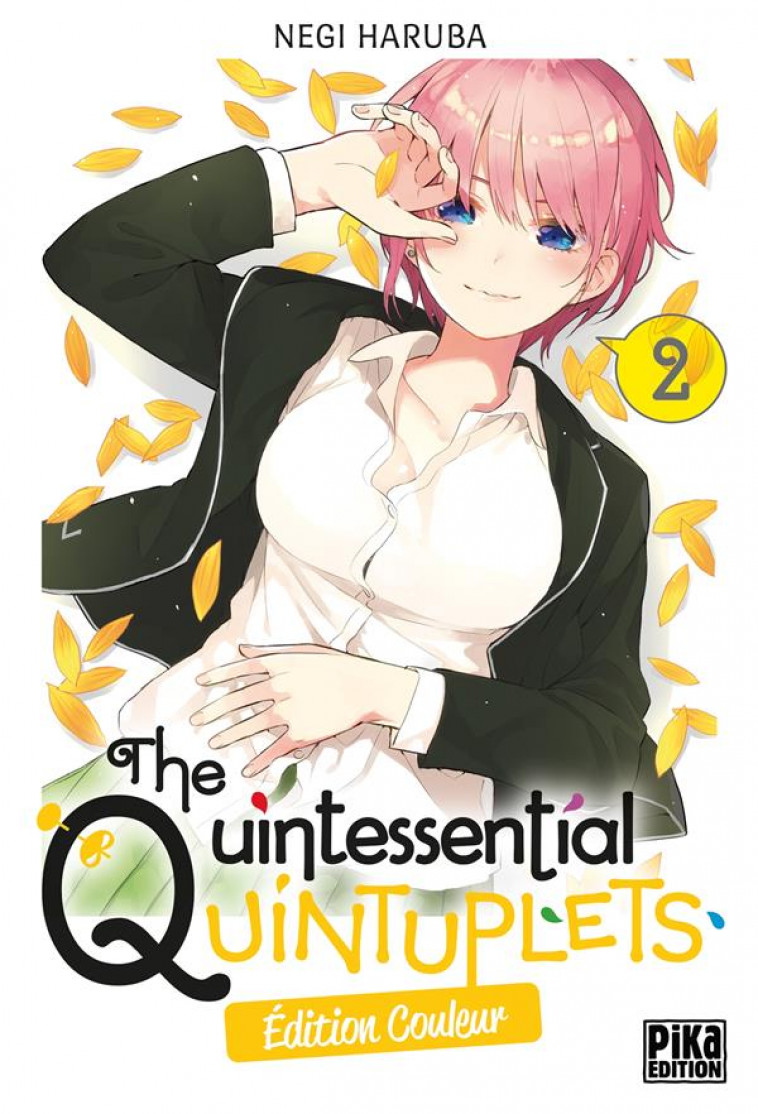 THE QUINTESSENTIAL QUINTUPLETS EDITION COULEUR - THE QUINTESSENTIAL QUINTUPLETS T02 EDITION COULEUR - HARUBA NEGI - PIKA