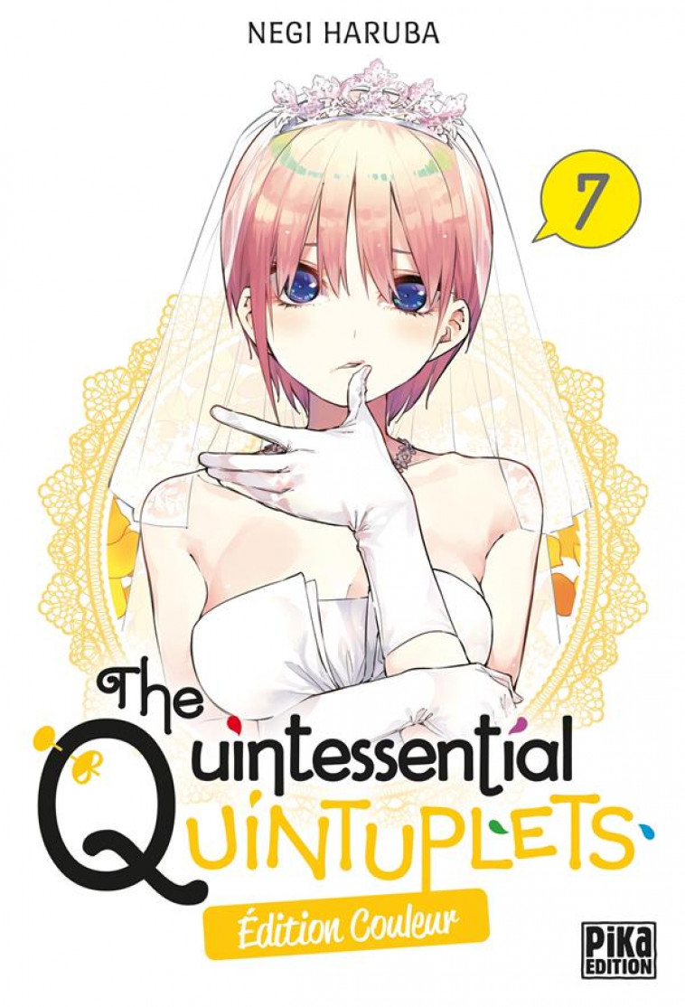 THE QUINTESSENTIAL QUINTUPLETS EDITION COULEUR - THE QUINTESSENTIAL QUINTUPLETS T07 EDITION COULEUR - HARUBA NEGI - PIKA