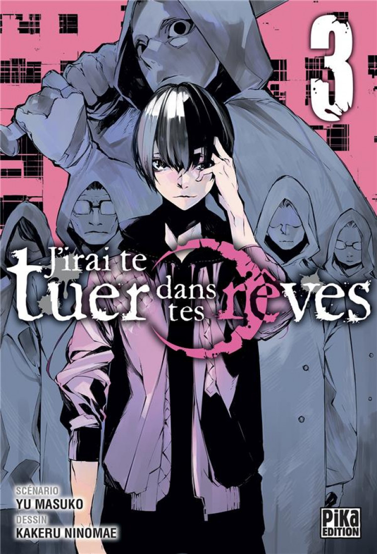 J-IRAI TE TUER DANS TES REVES T03 - NINOMAE/MASUKO - PIKA