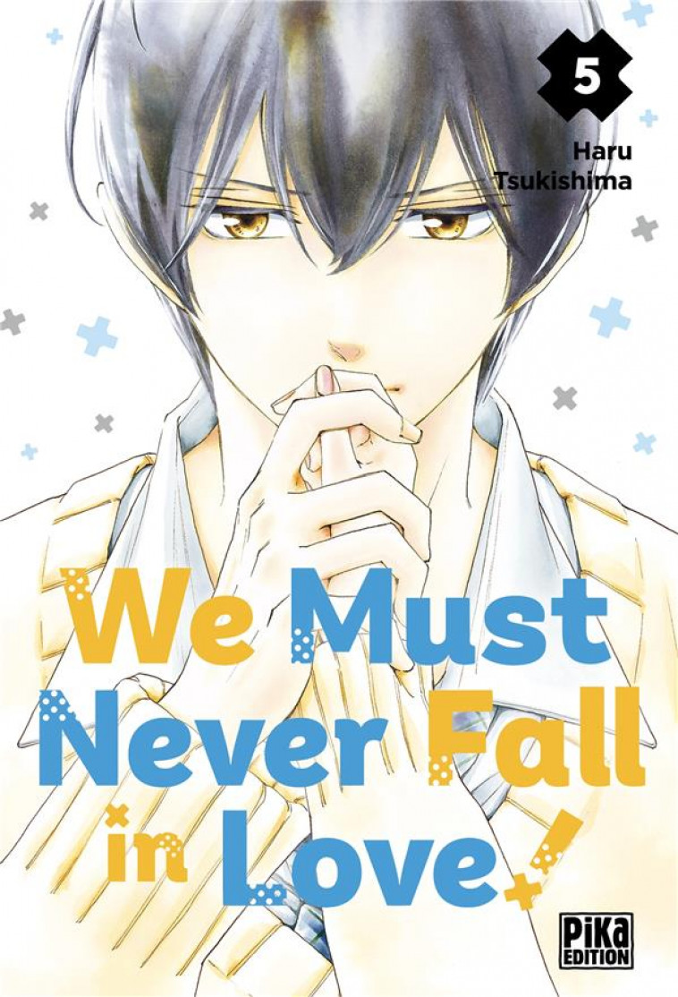 WE MUST NEVER FALL IN LOVE! T05 - TSUKISHIMA HARU - PIKA