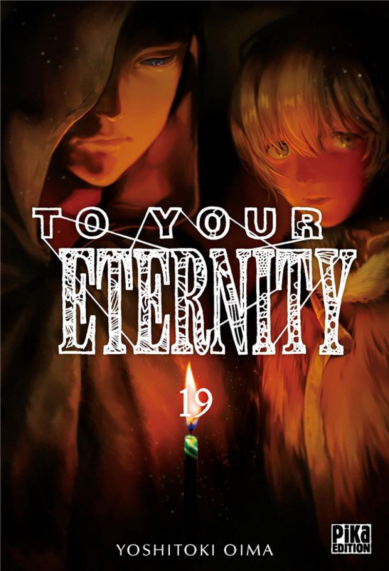 TO YOUR ETERNITY - T18 - TO YOUR ETERNITY T19 - OIMA YOSHITOKI - PIKA