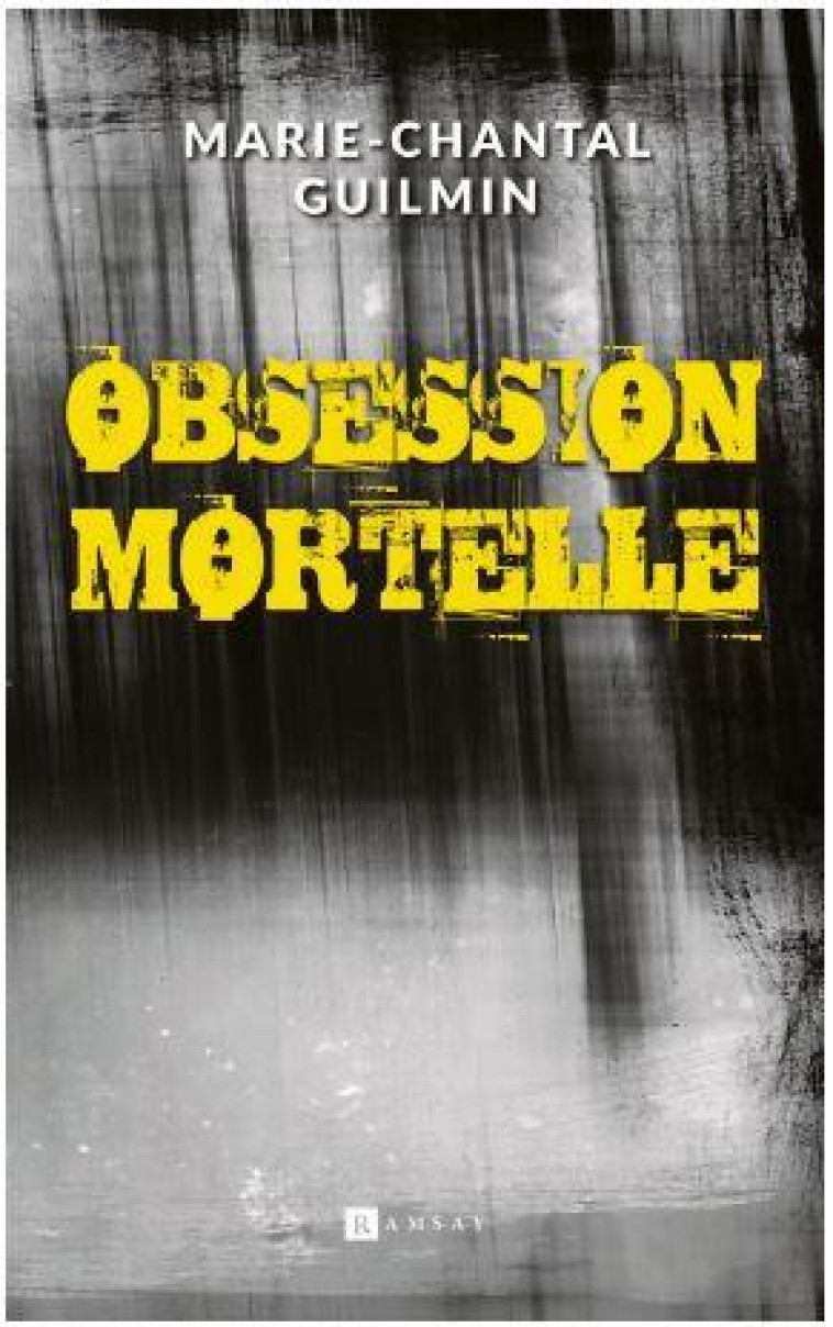 OBSESSION MORTELLE - GUILMIN M-C. - RAMSAY