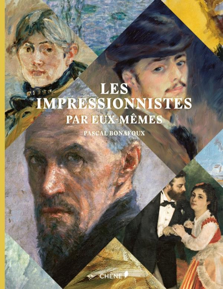 LES IMPRESSIONNISTES PAR EUX-MEMES - BONAFOUX PASCAL - Chêne