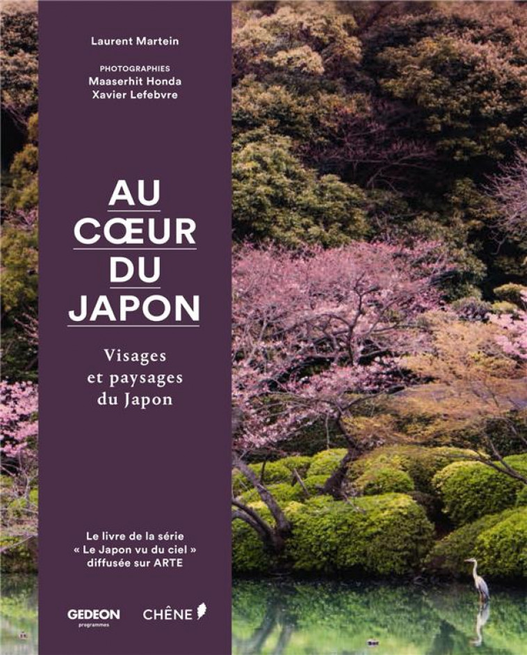 AU COEUR DU JAPON - VISAGES ET PAYSAGES DU JAPON - MARTEIN/HONDA - LE CHENE