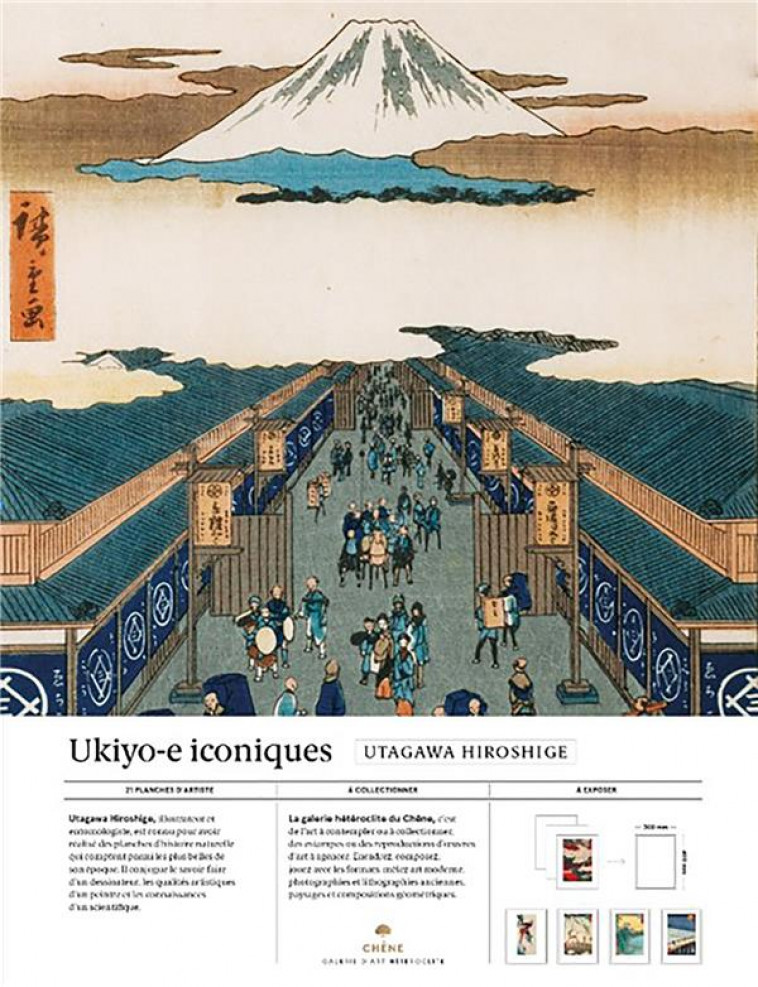 UTAGAWA HIROSHIGE - UKIYO-E ICONIQUES - 21 REPRODUCTIONS D-ART A COLLECTIONNER ET A EXPOSER - XXX - LE CHENE