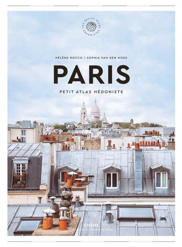 PARIS - PETIT ATLAS HEDONISTE - ROCCO/VAN DEN HOEK - LE CHENE