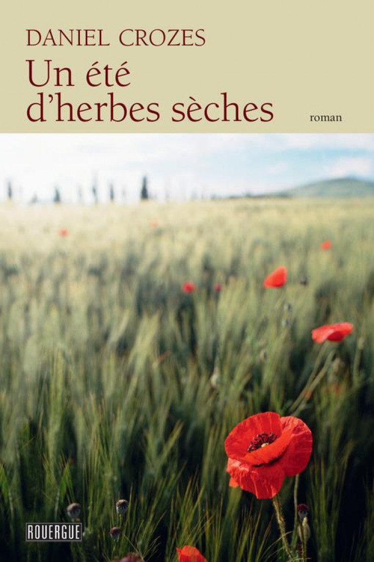 UN ETE D-HERBES SECHES - CROZES DANIEL - Rouergue