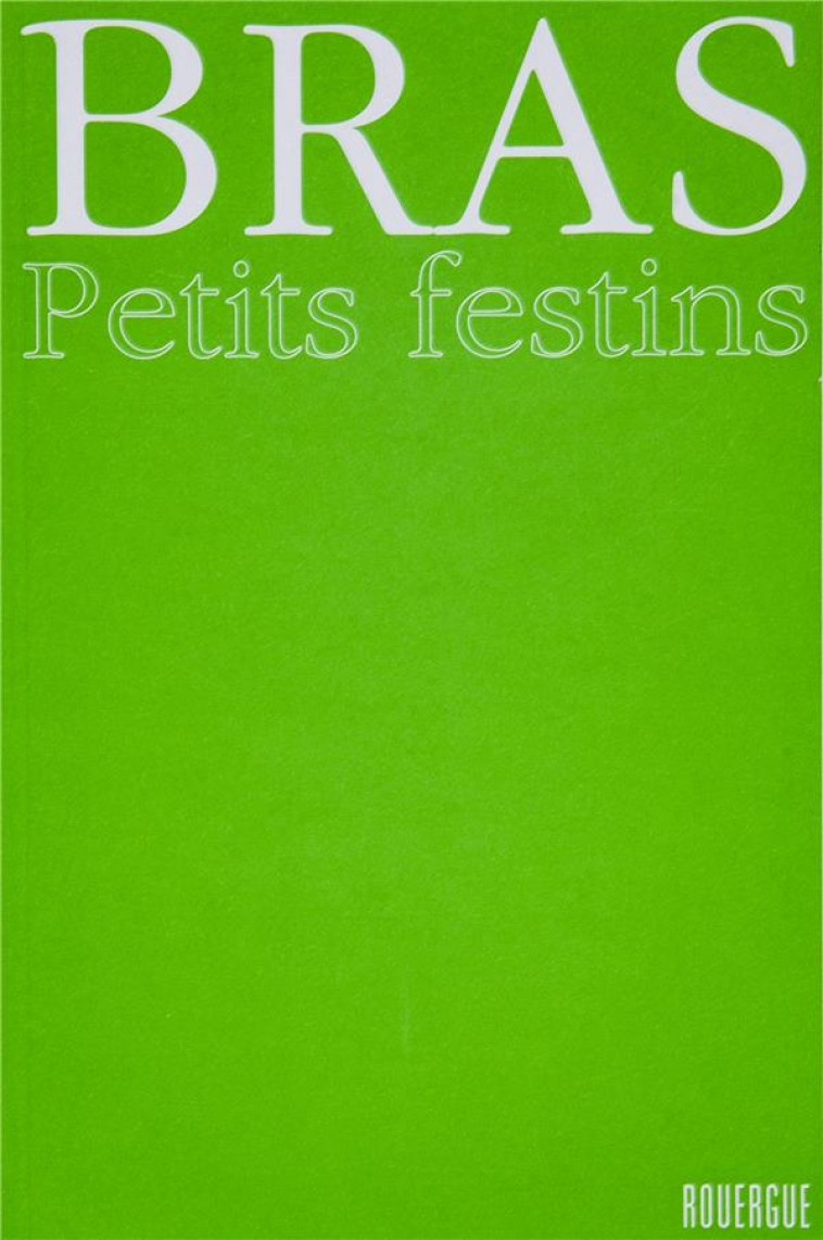 PETITS FESTINS - BRAS MICHEL - Rouergue