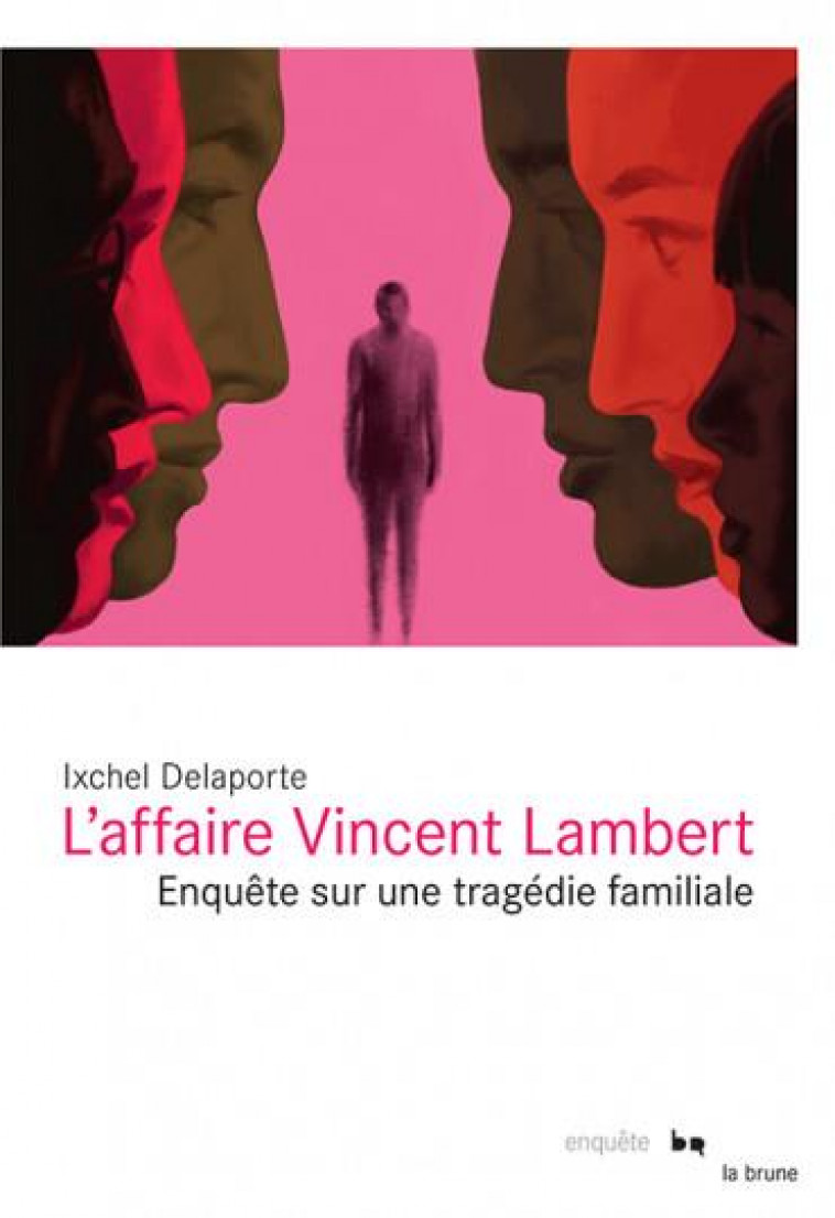 L-AFFAIRE VINCENT LAMBERT - ENQUETE SUR UNE TRAGEDIE FAMILIALE - DELAPORTE IXCHEL - ROUERGUE