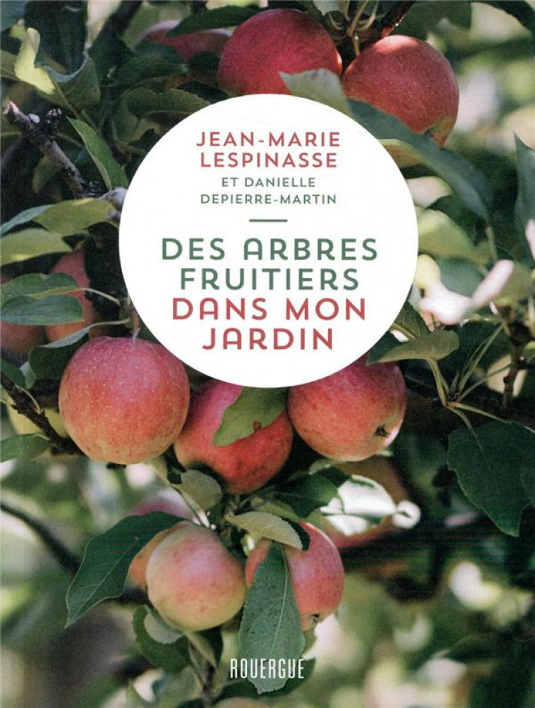 DES ARBRES FRUITIERS DANS MON JARDIN - LESPINASSE/DEPIERRE - ROUERGUE